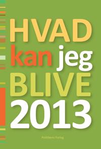 Hvad kan jeg blive,  2013