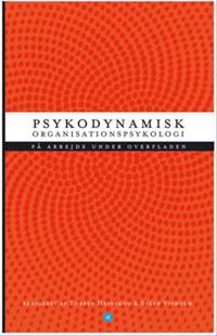 Psykodynamisk organisationspsykologi-På arbejde under overfladen