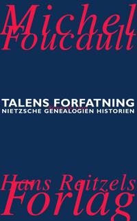 Talens forfatning-Forelæsningsrapport: Viljen til viden-Nietzsche - genealogien, historien