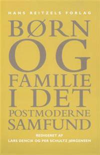 Børn og familie i det postmoderne samfund