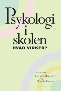 Psykologi i skolen - hvad virker?