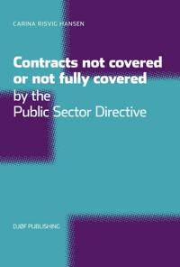 Contracts Not Covered, or Not Fully Covered, by the Public Sector Directive