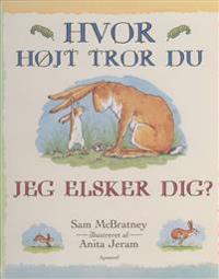 Hvor højt tror du jeg elsker dig?