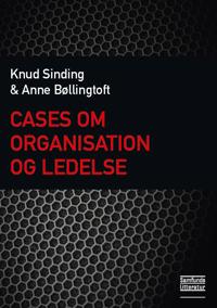 Cases om organisation og ledelse