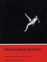 Performative Realism: Interdisciplinary Studies in Art and Media
