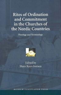 Rites of Ordination and Commitment in the Churches of the Nordic Countries: Theology and Terminology