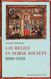 Lay Belief in Norse Society 1000-1350