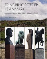 Erindringssteder I Danmark: Monumenter, Mindesmrker Og Mdesteder