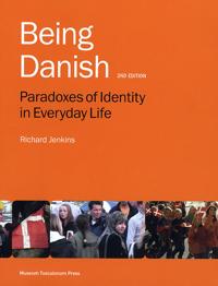 Being Danish: Paradoxes of Identity in Everyday Life - Second Edition