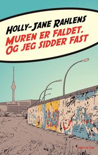 Muren er faldet og jeg sidder fast