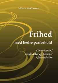 Frihed - Med Bedre Parforhold
