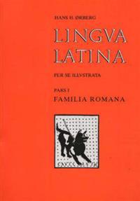 Lingva Latina Per Se Illvstrata: Pars I: Familia Romana