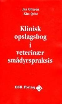 Klinisk opslagsbog i veterinær smådyrspraksis