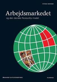 Arbejdsmarkedet og den danske flexicurity-model