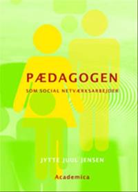 Pædagogen som social netværksarbejder
