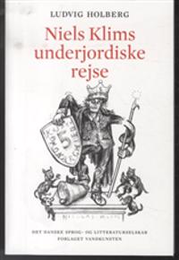 Niels Klims underjordiske rejse indeholdende en ny teori om jorden og en historisk beretning om det hidtil ukendte femte monarki, trykt efter et manuskript i salig Abelins bibliotek