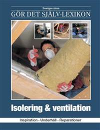 Isolering & ventilation : inspiration, underhåll, reparationer