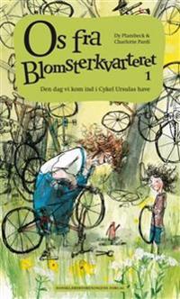 Os fra Blomsterkvarteret-Den dag vi kom ind i Cykel Ursulas have