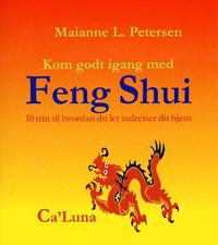 Kom godt i gang med Feng Shui