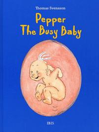 Pepper - the busy baby