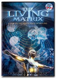 The Living Matrix : a film on the new science of healing