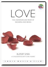 Love - The Underground River of Knowing and Being