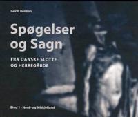 Spøgelser og sagn fra danske slotte og herregårde-Nord- og Midtjylland