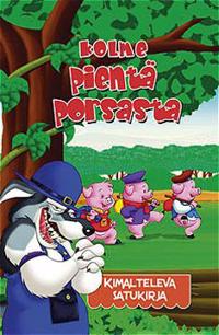 Kolme pientä porsasta