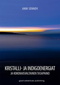 Kristalli- ja indigoenergiat ja kokonaisvaltainen tasapaino