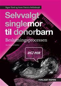 Selvvalgt singlemor til donorbarn
