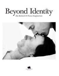 Beyond identity-Das Beckwerk & Funus Imaginarium