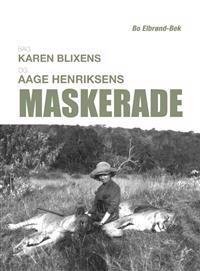 Bag Karen Blixens og Aage Henriksens Maskerade