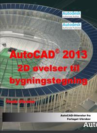 AutoCAD 2013 - 2D øvelser til bygningstegning