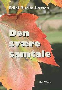 Den Svaere Samtale