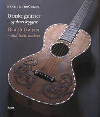Danske guitarer - og deres byggere