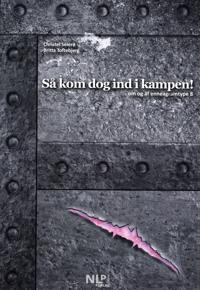 Så kom dog ind i kampen!