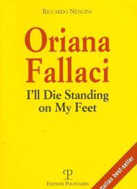 Oriana Fallaci: I'll Die Standing on My Feet