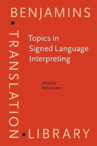 Topics in Signed Language Interpreting
