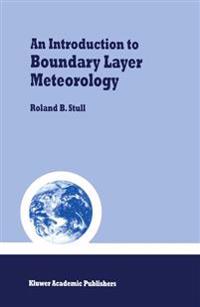Introduction to Boundary Layer Meteorology