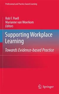 Supporting Workplace Learning: Towards Evidence-Based Practice