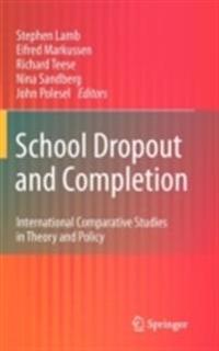 School Dropout and Completion: International Comparative Studies in Theory and Policy