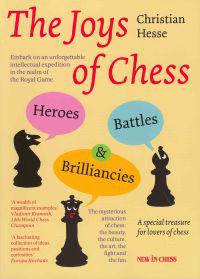 The Joys of Chess: Heroes, Battles and Brilliancies