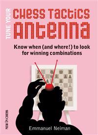 Tune Your Chess Tactics Antenna: Know When (and Where!) to Look for Winning Combinations