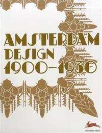Amsterdam Design, 1900-1930