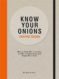 Graphic Design Know Your Onions