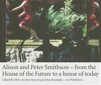Smithson Alison & Peter - from the House of the Future to a House for Today