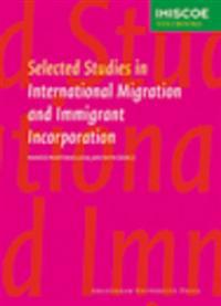Selected Studies in International Migration and Immigrant Incorporation