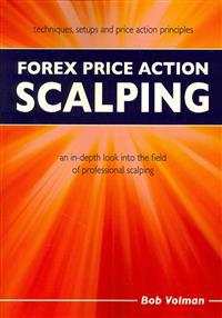 Forex Price Action Scalping: An In-Depth Look Into the Field of Professional Scalping