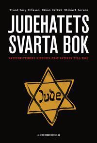 Judehatets svarta bok : antisemitismens historia från antiken till i dag