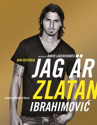 Jag är Zlatan: Zlatans egen berättelse